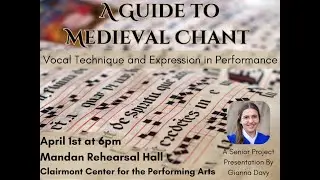 A Guide to Medieval Chant: Vocal Quality and Expression in Performance. Gianna Davy Senior Capstone