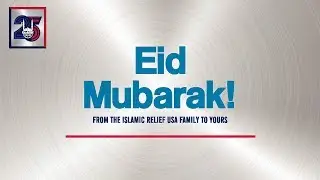 Eid al-Adha Mubarak - Qurbani 2018 - Islamic Relief USA