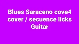 Blues Saraceno licks guitar cover Demo guitar legato 