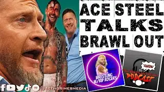 Ace Steel on AEW Brawl Out Backstage Fight and CM Punk | Pro Wrestling Podcast Podcast #cmpunk