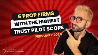 5 Prop Firms With The Highest Trust Pilot Score | February 2024 + Coupon Codes