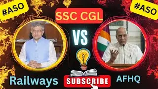 ASO in Railways VS ASO in AFHQ - Which one to choose ? | SSC CGL | TOPPERS के लिए । #ssc #aso#ssccgl