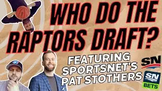 Who Do The Raptors Draft? Raptors New Head Coach + Leafs GM Talk w/ Sportsnet Bets' Pat Stothers