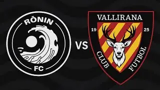 RONIN FC VS CF VALLIRANA - RESUMEN