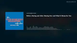 Before, During and After: Buying Now and What It Means for You