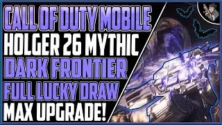 CODM: Holger 26 Mythic is Here! Dark Frontier FULL lucky draw! (#CODMobile) Max Mythic Upgrade!