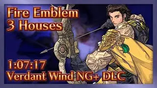 Fire Emblem Three Houses - Verdant Wind (NG+DLC) Speedrun - 1:07:17
