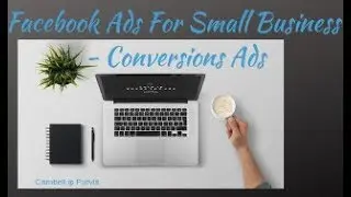 Facebook Ads For Small Business - Conversions Ads