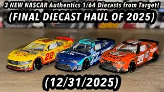 3 NEW NASCAR Authentics 1/64 Diecasts from Target! (FINAL DIECAST HAUL OF 2025) (12/31/2025)