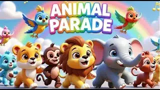 Animal Friends Parade | Fun Animal Song for Kids | Learn & Sing Along