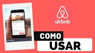 &iquest;Como usar Airbnb?