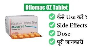 Oflomac OZ Tablet Uses in Hindi | | Side Effects | Dose