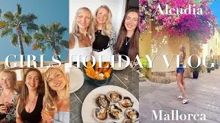 GIRLS HOLIDAY VLOG MALLORCA 23 - Besties Trip - Chats & Giggles - Ladies That Lunch - Spanish Summer