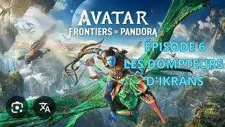 Les Dompteurs d'Ikrans Avatar Frontiers of Pandora en Coop &Eacute;pisode 6 FR 💙