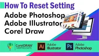 How To Reset Setting Corel Drow x3 x4 x5 x6 x7 x8 x9  Adobe Photoshop & Illustrator in Urdu / Hindi