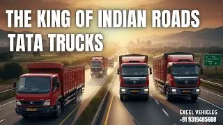 The King of Indian Roads: TATA Trucks || Excel Vehicles  ||