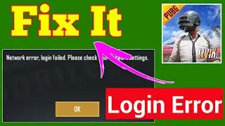 Fix PUBG Mobile Network Error Login Failed Please Check Your Network Settings