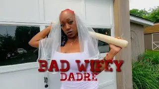 Dadre - Bad Wifey