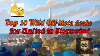 TOP 10 Off Meta Wild Decks for United in Stormwind