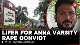 Chennai court sentences Anna Univ. sexual assault convict to life imprisonment, 30-year minimum term