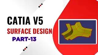 Уроки по проектированию поверхностей в CATIA V5, часть 13 | Практическое упражнение