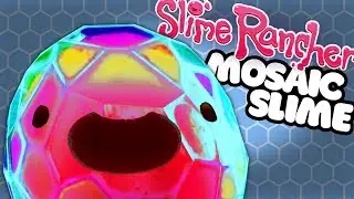 UNLOCK THE MOSAIC SLIME - Let's Play Slime Rancher 0.6.0 update