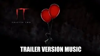IT: Chapter 2 Trailer Version Music