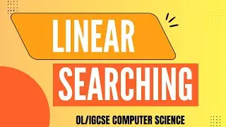 Linear Searching | O Levels Computer Science 2210 | IGCSE Computer Science 0478
