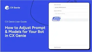 How to Adjust Prompt & Models for Your Bot in CX Genie