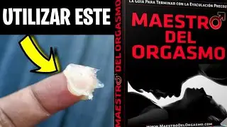Maestro Del Orgasmo Libro 🔴 M&Eacute;TODO EFECTIVO PARA CONTROLAR LA EYACULACI&Oacute;N PRECOZ 🔴