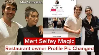 Mert Selfey Magic: Restaurant owner Profile Pic Changed| Afra Saracoglu Surprised| New Rating