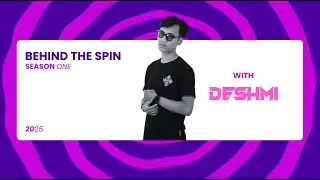 BEHIND THE SPIN | DESHMI