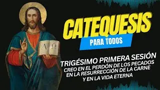 Catequesis para todos, 31era Sesión, 14 de enero de 2025.