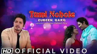Tumi Nohole | ZUBEEN GARG | Utpal Das | Rini | Romantic Assamese Song 2020
