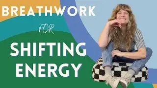 Breathwork For Shifting Energy