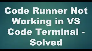 Code-Runner Not Working in VS Code Terminal - Solved