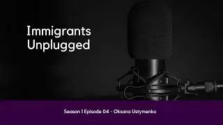 Immigrants Unplugged S1 Ep 04