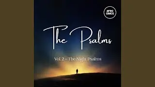 AFTER THE NIGHT, WE PRAISE (Ps. 30 + 113)