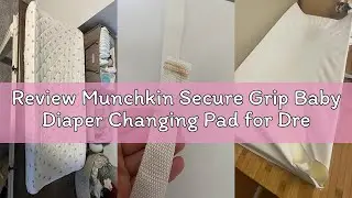 Review Munchkin Secure Grip Baby Diaper Changing Pad for Dresser, Waterproof and Wipeable, Contoured