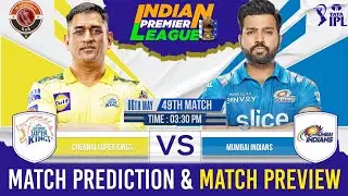 IPL 2023 CSK vs MI 49th Match Prediction Dream11- Chennai Super Kings vs Mumbai Indians 2023