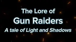 The Lore of Gun Raiders - A tale of Light and Shadows - Trailer