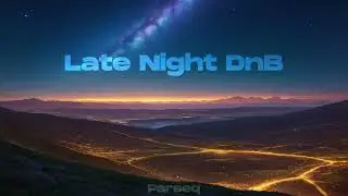 Late Night DnB (Liquid DnB Mix)