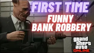 Most Funny Bank Robbery |  GTA 5 ONLINE HEISTS