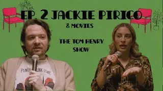 The Tom Henry Show Episode 2 with Jackie Pirico