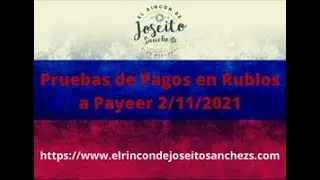 Pruebas de Pagos en Rublos a Payeer 2/11/2021