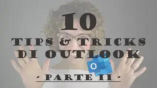#2 Top 10 Trucchi Outlook - parte II | Tips & Tricks - Macraris