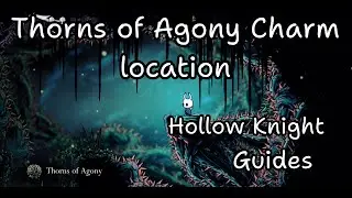Hollow Knight - Thorns of Agony charm location
