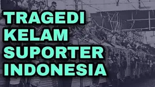 TRAGEDI KELAM SUPORTER INDONESIA !