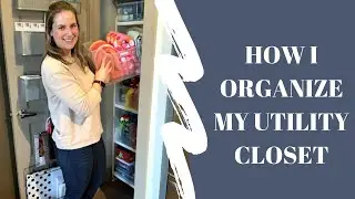 How I Organize my Utility Closet