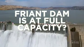 GVWIRE: Friant Dam is at Full Capacity?